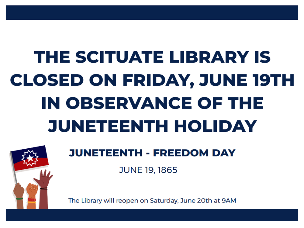 The Library is closed on Friday, June 19th in honor of Juneteenth Freedom Day