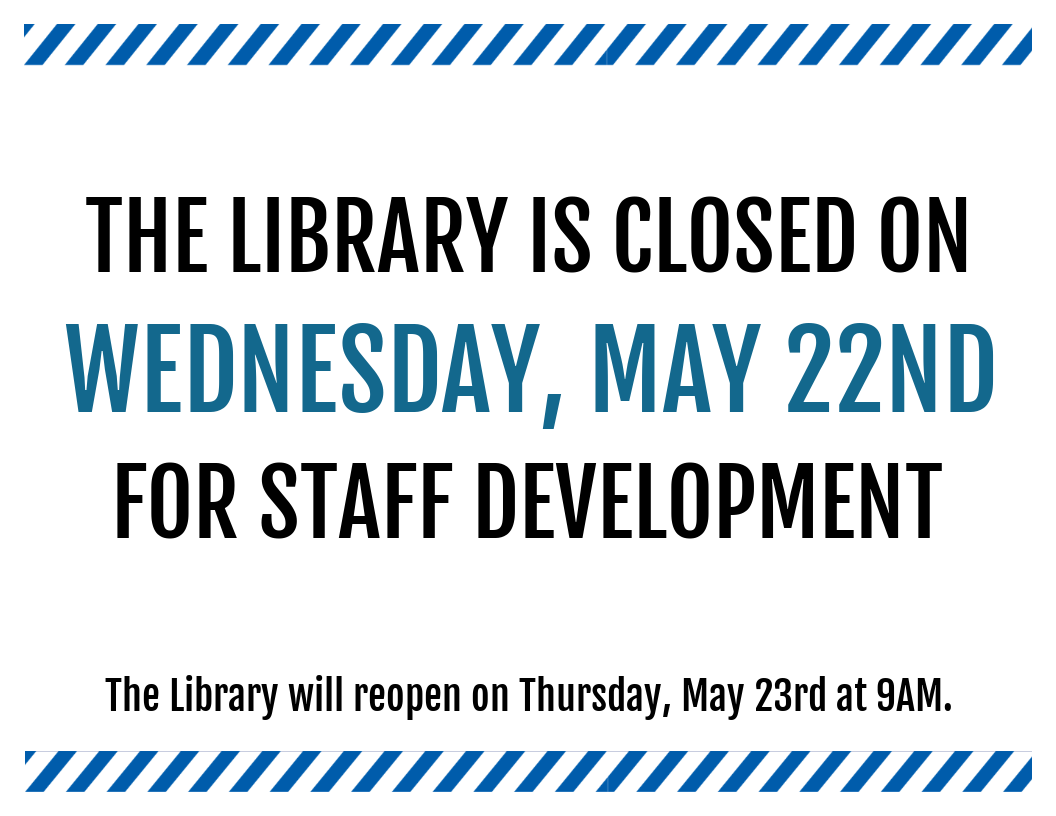 Library Closed Wednesday, May 22, 2024